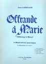 Offrande � Marie 6 m�ditations pour orgue