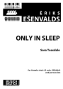 Only in Sleep for femal chorus (S Solo, SSSAAA) and percussion vocal score (en)