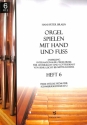 Orgel spielen mit Hand und Fu� Band 6 f�r Orgel