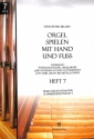 Orgel spielen mit Hand und Fu� Band 7 f�r Orgel