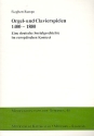 Orgel- und Clavierspielen 1400-1800 Eine deutsche Sozialgeschichte im europ�ischen Kontext