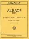P.De Wailly, Aubade For Flute Oboe & Clarinet (Kirkbride) Flute, Oboe and Clarinet PARTITUR + STIMMEN