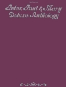 Peter, Paul and Mary: Deluxe Anthology piano/voice Songbook