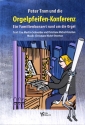 Peter Trom und die Orgelpfeifenkonferenz f�r Sprecher und Orgel Partitur