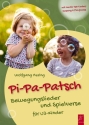 Pi-Pa-Patsch (+QR-Codes) Bewegungslieder und Spielverse f�r U3-Kinder
