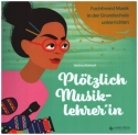 Pl�tzlich MusiklehrerIn