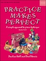 Practice makes perfect A simple approach to piano technique