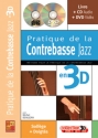 Pratique de la Jazz 3D (+Audio+Vid�o) pour contrebasse