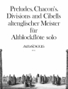 Preludes, Chacon's, Divisions and Cibells altenglischer Meister f�r Altblockfl�te