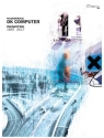 Radiohead: OK Computer OKNOTOK 1997-2017 songbook vocal/guitar/tab/rockscore