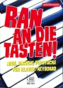 Ran an die Tasten! Band 1 f�r Klavier (Keyboard)