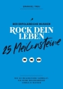 Rock dein Leben - 25 Meilensteine Wie du Meilensteine sammelst, die deine Musikkarriere einmalig machen