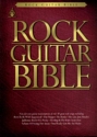 ROCK GUITAR BIBLE: NOTE-FOR-NOTE TRANSCRIPTION OF OVER 30 GREAT ROCK SONGS (TABLATURE AND STANDARD NOTATION)