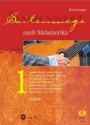 Saitenwege nach S�damerika Band 1 (+CD) f�r Gitarre