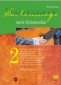 Saitenwege nach S�damerika Band 2 (+CD) f�r Gitarre