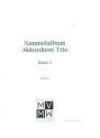 Sammelalbum Akkordeon Trio Band 2 f�r 3 Akkordeons Partitur und Stimmen