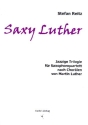 Saxy Luther f�r 4 Saxophone (SATB/AATB)) Partitur und Stimmen