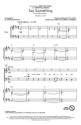 Say Something for mixed choir and piano choral score