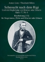 Sehnsucht nach dem Rigi op.17,6 f�r Gesang, Fl�te und Klavier (Gitarre) Stimmen