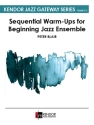 Sequential Warm-Ups for Beginning Jazz Ensemble jazz ensemble Set and Score