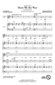 Show me the Way for mixed choir and piano choral score