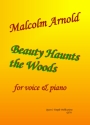Sir Malcolm Arnold, Beauty Haunts the Woods for voice & piano Partitur und Stimme