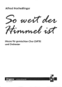 So weit der Himmel ist f�r gem Chor und Instrumente Orgel zu Version B und C