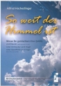 So weit der Himmel ist f�r gem Chor und Instrumente Partitur und Instrumentalstimmen zu Version B (Streicher 3-3-2-1-1))