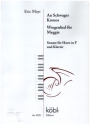 Sonate - An Schwager Kronos und Wiegenlied f�r Meggie f�r Horn und Klavier