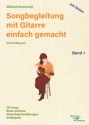 Songbegleitung auf Gitarre einfach gemacht Band 1 - mit Noten f�r Gitarre