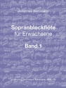Sopranblockfl�te f�r Erwachsene Band 1