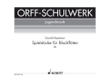 Spielst�cke f�r Blockfl�ten Heft 1a f�r 2-4 Blockfl�ten (SS/SSS/SSA/SAT/SSAB) Spielpartitur