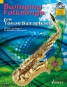 Swinging Folksongs for Tenor Saxophone (+CD) f�r Tenor-Saxophon, Klavier ad libitum Spielbuch