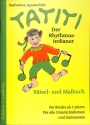 Tatiti der Rhythmusindianer R�tsel- und Malbuch Neuausgabe 2016