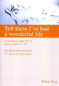 Tell them I've had a wonderful Life f�r Altblockfl�te und Orgel