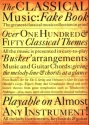 The classical Music Fake Book: over 150 classical themes playable on almost any instrument
