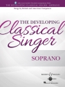 The developing classical Singer (+Audio Online Access) for soprano and piano score