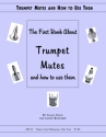 The First Book about Trumpet Mutes and how to use them for trumpet