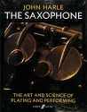 The Saxophone The Art and Science of Playing and Perfoming
