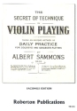 The Secret of Technique in Violin Playing op.20 Being an unique method of daily practice for soloists and advanced players
