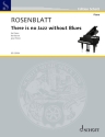 There is no Jazz without Blues f�r Klavier