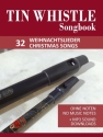 Tin Whistle - 32 Weihnachtslieder f�r Tin Whistle (ohne Noten)