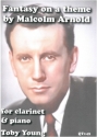 Toby Young, Fantasy on a Theme by Malcolm Arnold for Clarinet & Piano Partitur und Stimme