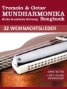 Tremolo Mundharmonika Songbook - 32 Weihnachtslieder f�r Tremolo und Octav Mundharmonika - ohne Noten + MP3 Sound