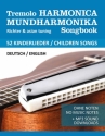 Tremolo Mundharmonika Songbook - 52 Kinderlieder f�r Mundharmonika (ohne Noten)