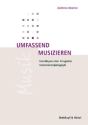 Umfassend musizieren Grundlagen einer integralen Instrumentalp�dagogik