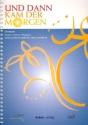 Und dann kam der Morgen f�r Chor und Instrumente Partitur, Spiralbindung