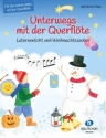 Unterwegs mit der Querfl�te Band 1 - Laternenlicht und Weihnachtszauber f�r Fl�te