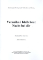 Veronika, I bleib heut Nacht bei dir: f�r Keyboars, Akkordeo und Gesang