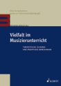 Vielfalt im Musizierunterricht Theoretische Zug�nge und praktische Anregungen Lehrbuch